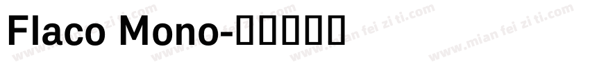 Flaco Mono字体转换